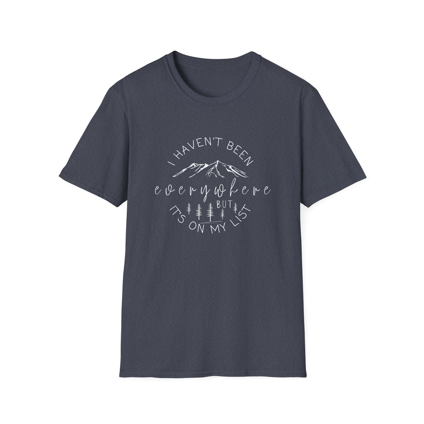 I Haven't Been Everywhere Tee