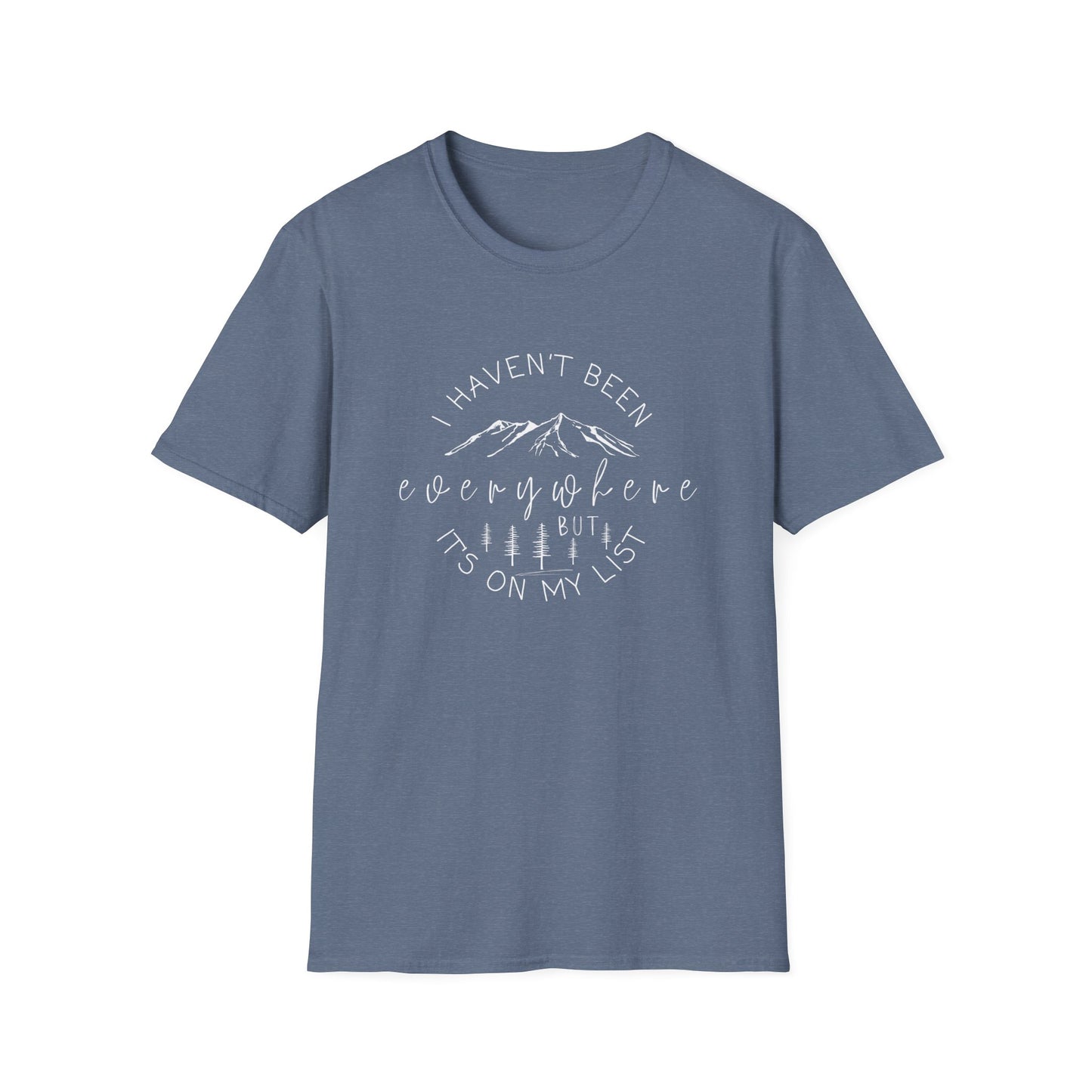 I Haven't Been Everywhere Tee