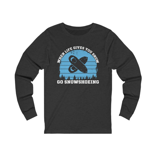Go Snowshoeing Long Sleeve